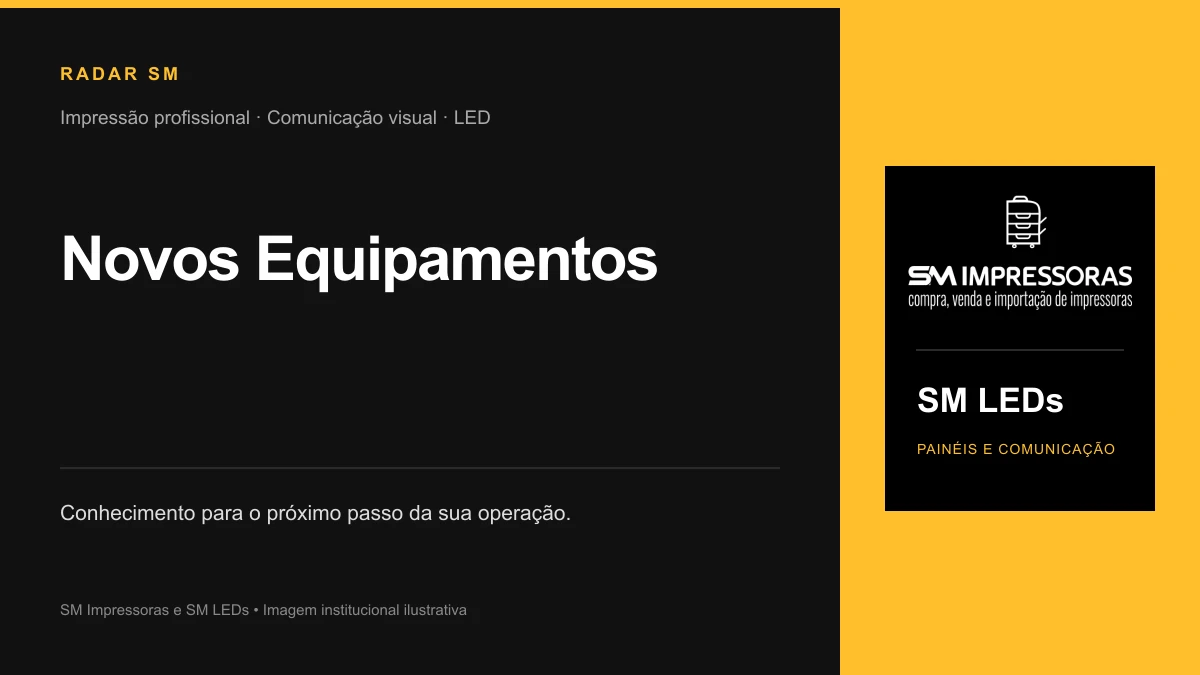 Imagem institucional ilustrativa — Novos Equipamentos na SM Impressoras e SM LEDs